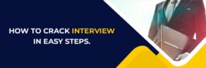 How To Crack Interview In Easy Steps.