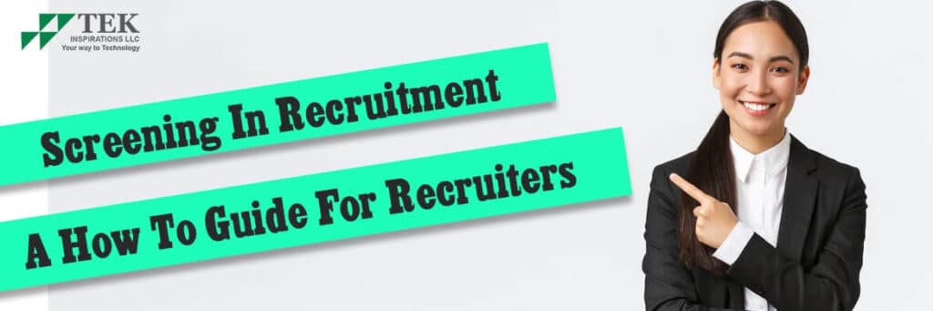 Screening In Recruitment A How To Guide For Recruiters