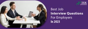 Best Job Interview Questions For Employers In 2023