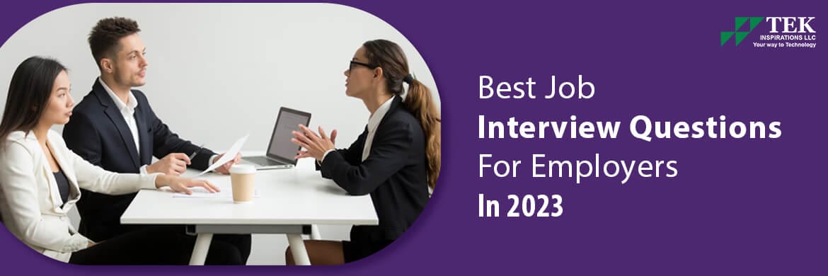 Best Job Interview Questions For Employers In 2023