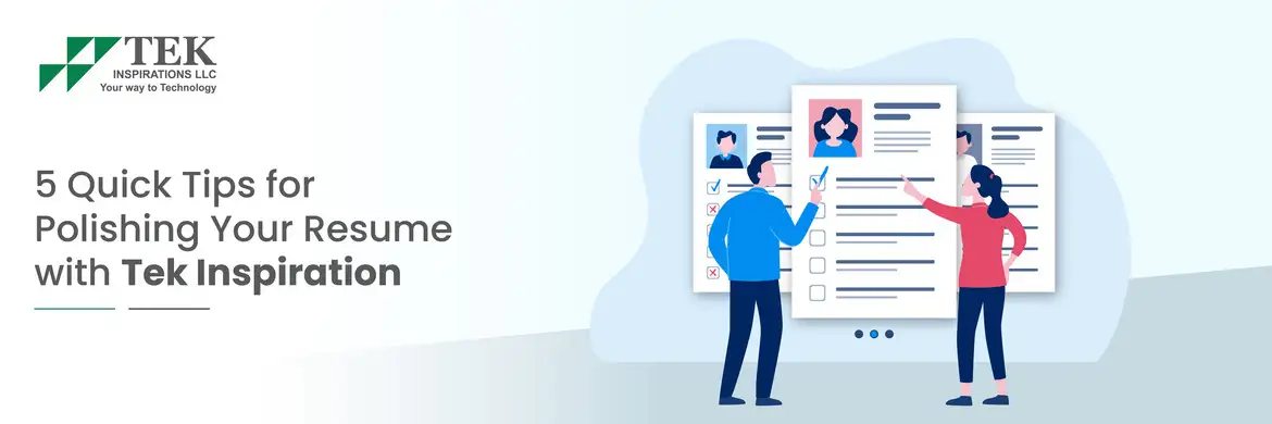 5 Quick Tips for Polishing Your Resume with Tek Inspiration