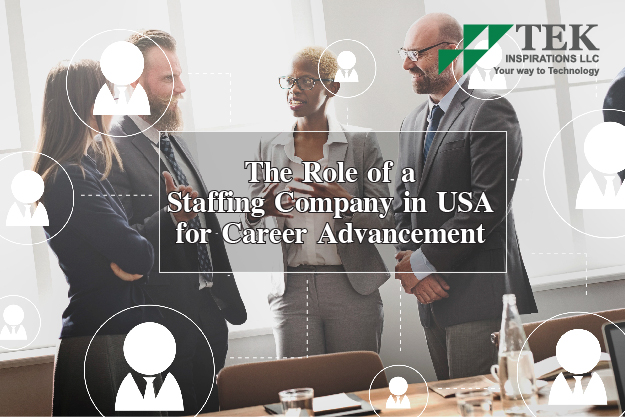 The Role of a Staffing Company in USA for Career Advancement
